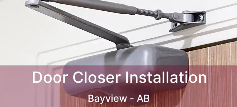  Door Closer Installation Bayview - AB