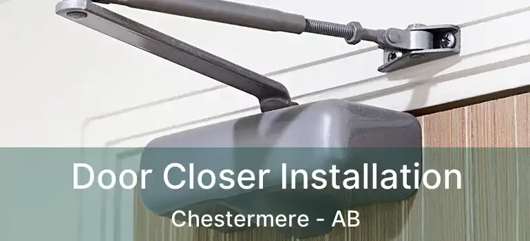 Door Closer Installation Chestermere - AB