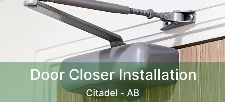  Door Closer Installation Citadel - AB