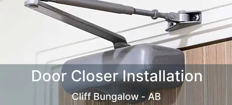  Door Closer Installation Cliff Bungalow - AB