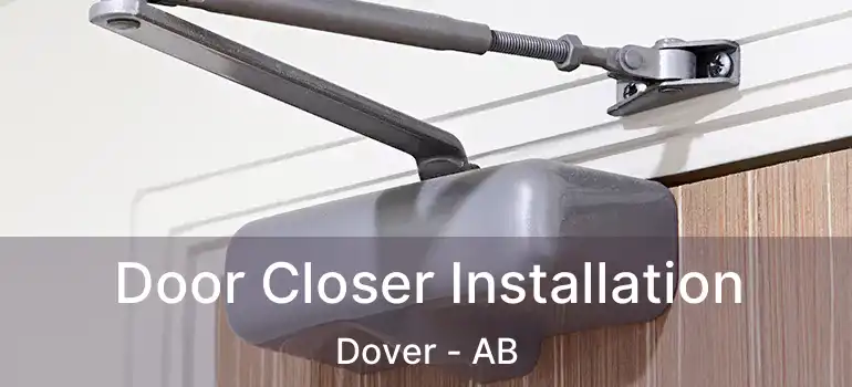  Door Closer Installation Dover - AB