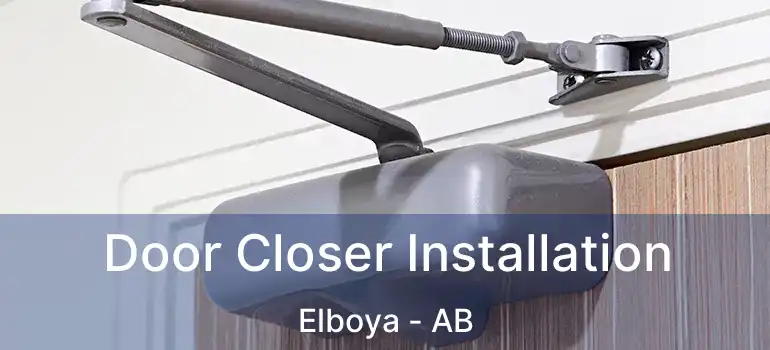  Door Closer Installation Elboya - AB