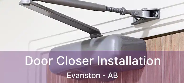  Door Closer Installation Evanston - AB