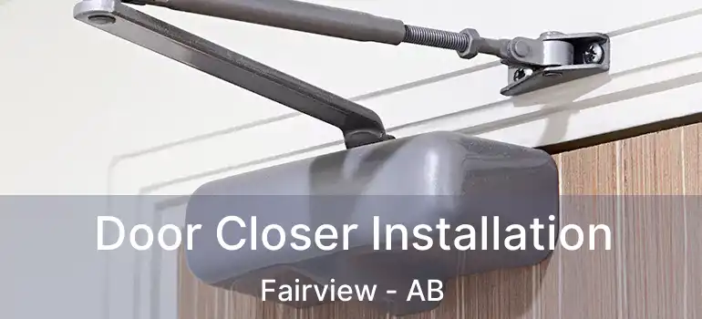  Door Closer Installation Fairview - AB