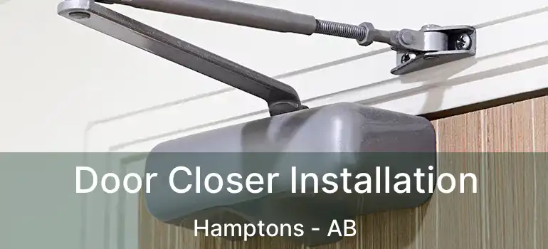  Door Closer Installation Hamptons - AB