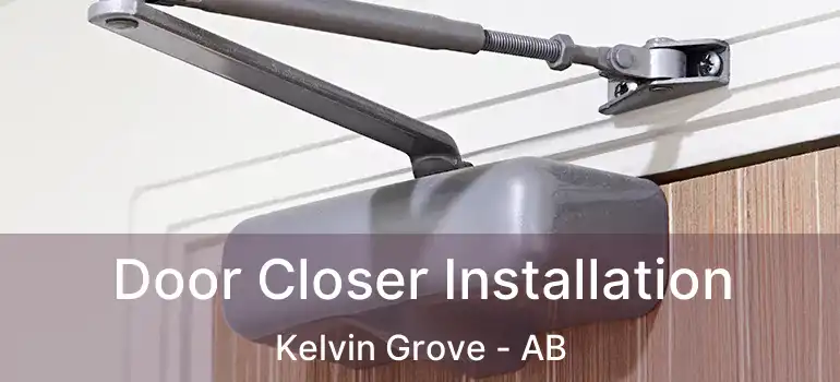  Door Closer Installation Kelvin Grove - AB