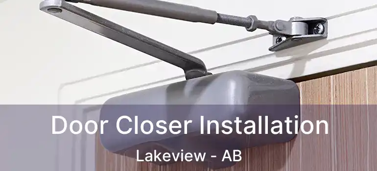 Door Closer Installation Lakeview - AB