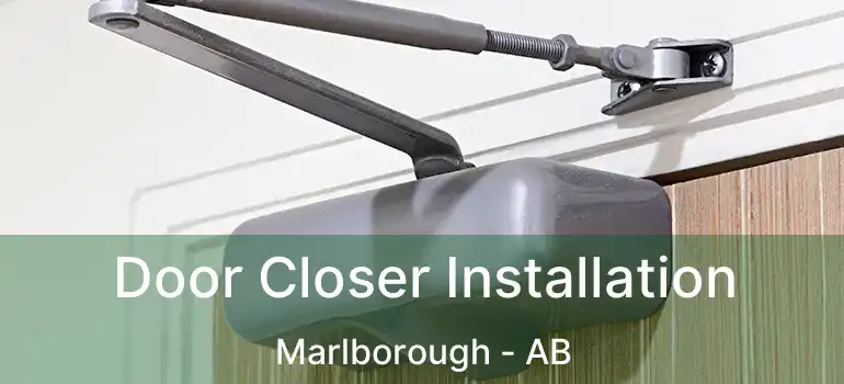  Door Closer Installation Marlborough - AB