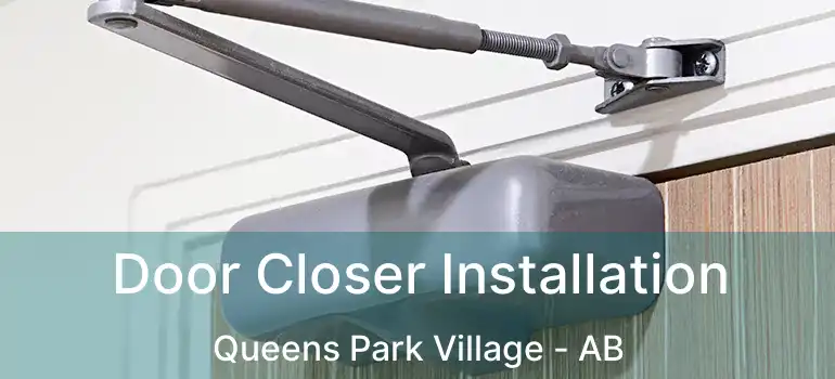  Door Closer Installation Queens Park Village - AB
