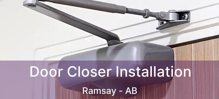  Door Closer Installation Ramsay - AB