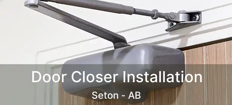 Door Closer Installation Seton - AB