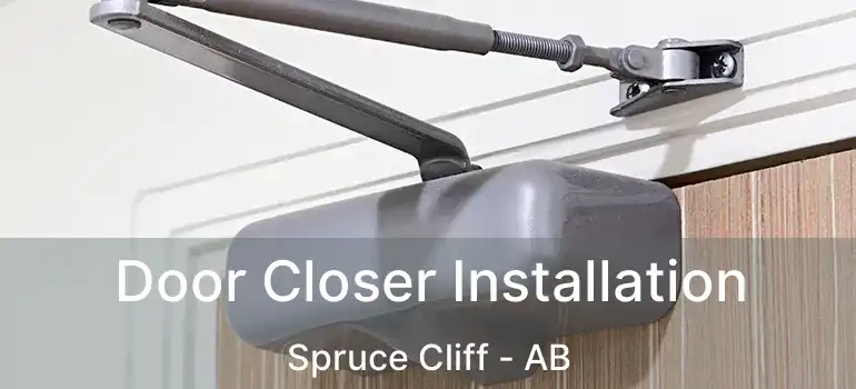  Door Closer Installation Spruce Cliff - AB