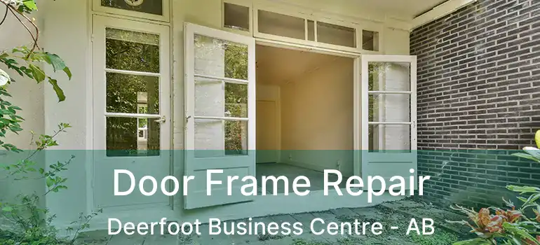  Door Frame Repair Deerfoot Business Centre - AB