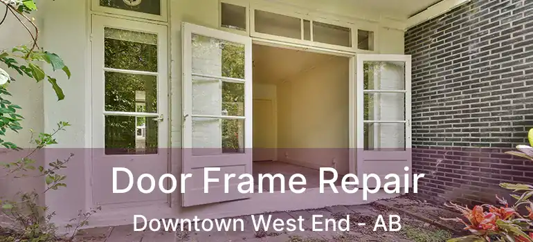  Door Frame Repair Downtown West End - AB