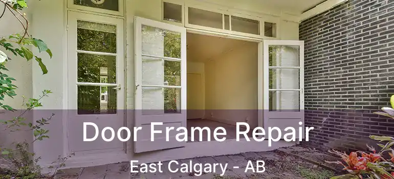  Door Frame Repair East Calgary - AB