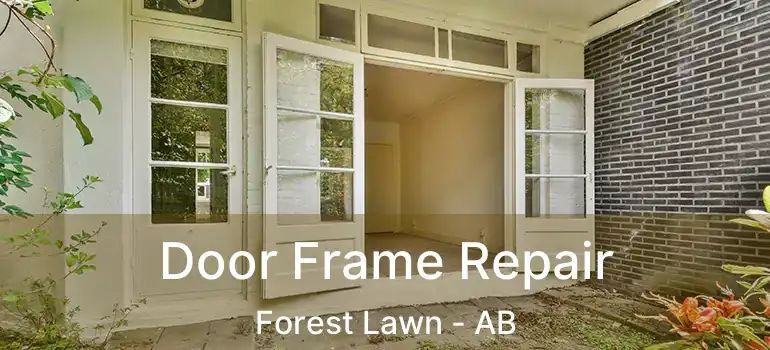  Door Frame Repair Forest Lawn - AB