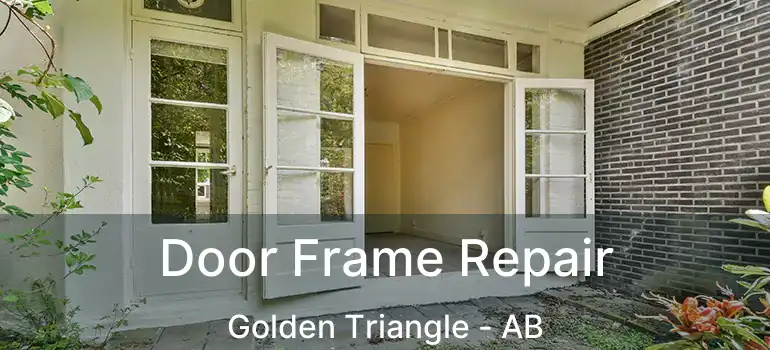  Door Frame Repair Golden Triangle - AB