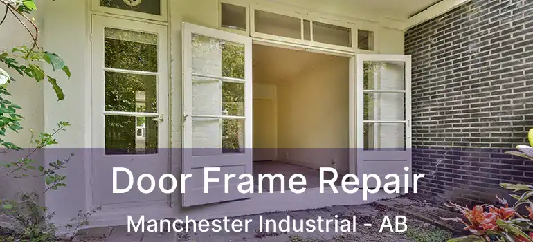  Door Frame Repair Manchester Industrial - AB