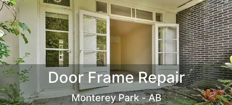  Door Frame Repair Monterey Park - AB