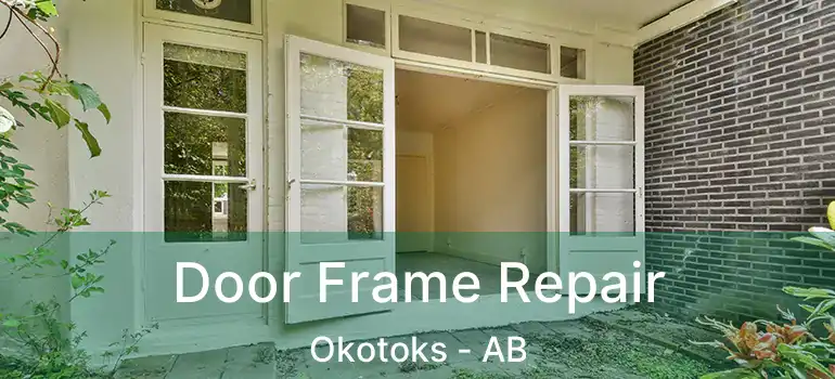  Door Frame Repair Okotoks - AB