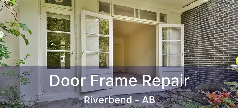  Door Frame Repair Riverbend - AB