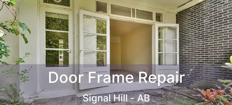  Door Frame Repair Signal Hill - AB