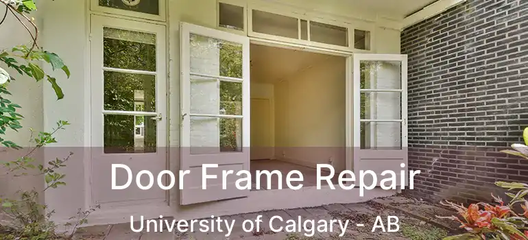  Door Frame Repair University of Calgary - AB