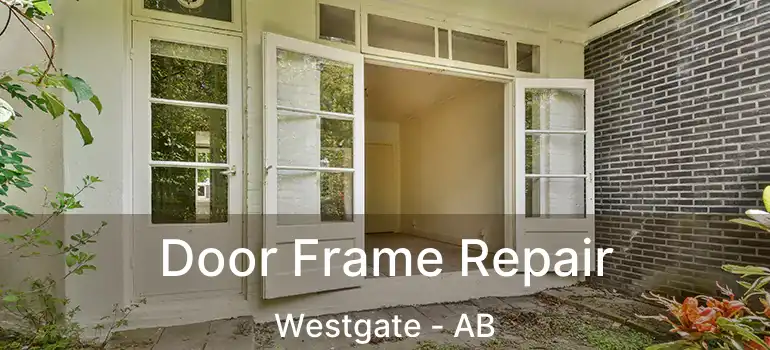  Door Frame Repair Westgate - AB