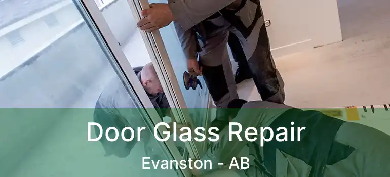  Door Glass Repair Evanston - AB