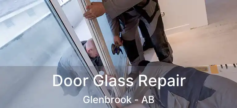  Door Glass Repair Glenbrook - AB