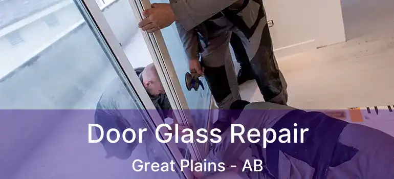  Door Glass Repair Great Plains - AB
