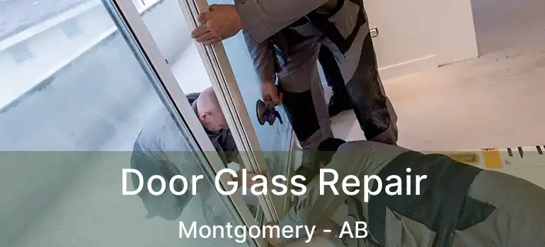  Door Glass Repair Montgomery - AB