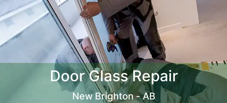  Door Glass Repair New Brighton - AB