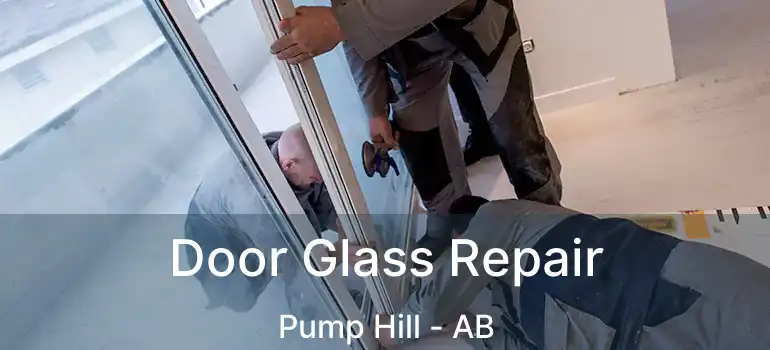  Door Glass Repair Pump Hill - AB