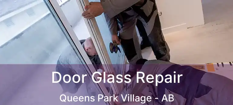  Door Glass Repair Queens Park Village - AB
