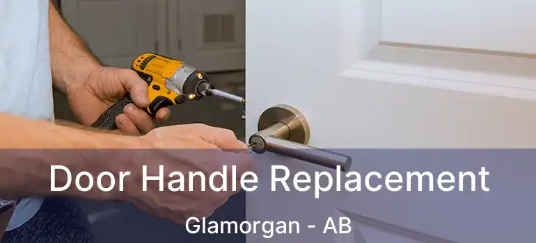  Door Handle Replacement Glamorgan - AB