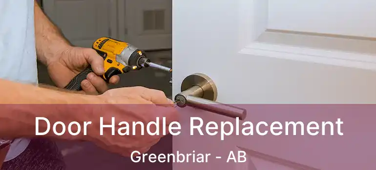  Door Handle Replacement Greenbriar - AB