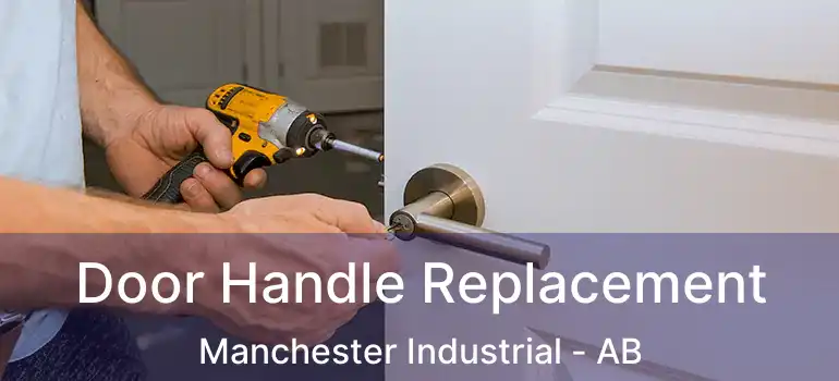 Door Handle Replacement Manchester Industrial - AB