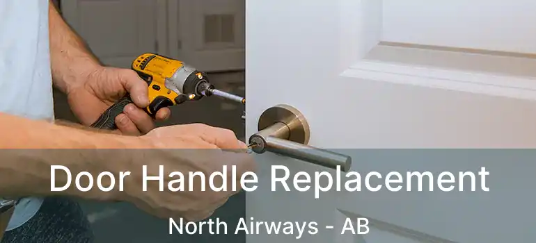  Door Handle Replacement North Airways - AB