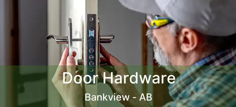 Door Hardware Bankview - AB