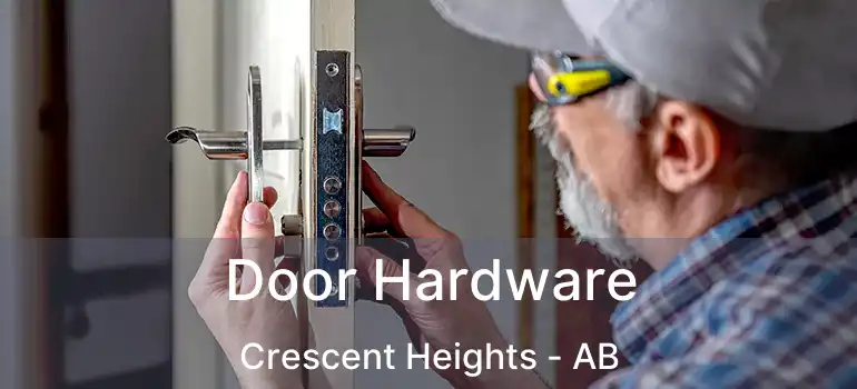  Door Hardware Crescent Heights - AB
