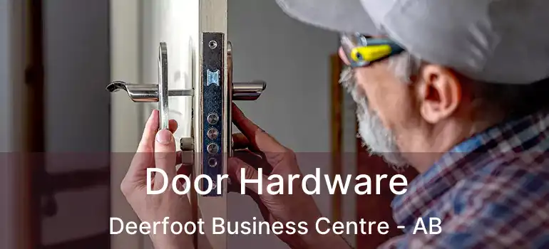  Door Hardware Deerfoot Business Centre - AB
