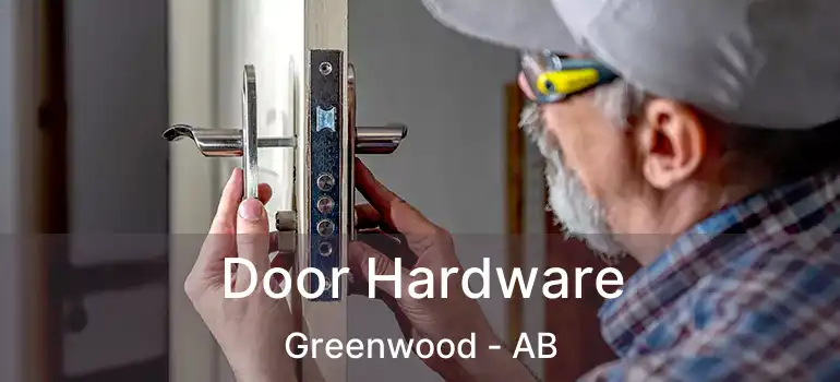  Door Hardware Greenwood - AB