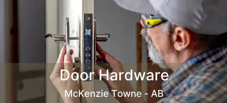  Door Hardware McKenzie Towne - AB