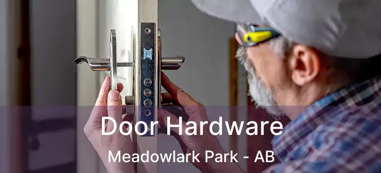  Door Hardware Meadowlark Park - AB