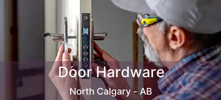  Door Hardware North Calgary - AB