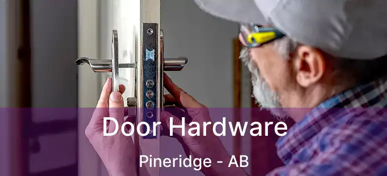  Door Hardware Pineridge - AB