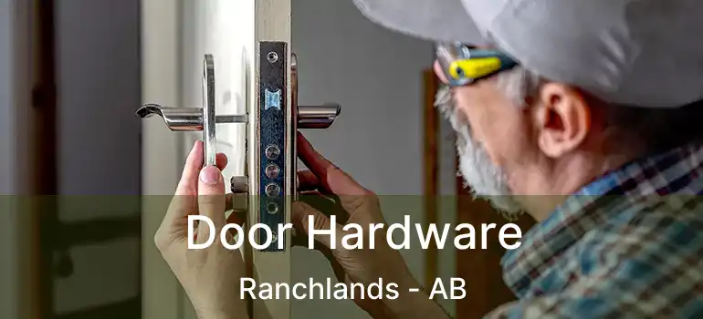  Door Hardware Ranchlands - AB
