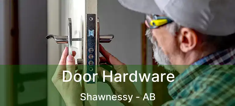  Door Hardware Shawnessy - AB