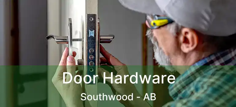  Door Hardware Southwood - AB